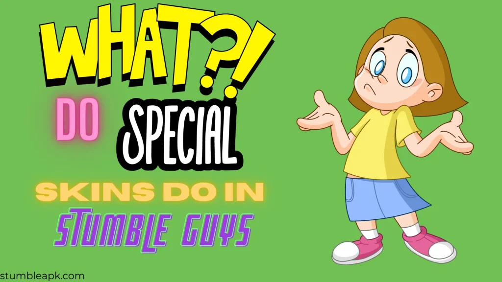 What do Special Skins do in Stumble Guys?